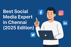 Best Socialmedia Expert in Chennai (2025 Guide)